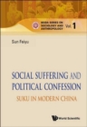 Image for Social suffering and political confession  : suku in modern China