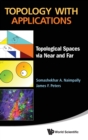 Image for Topology With Applications: Topological Spaces Via Near And Far