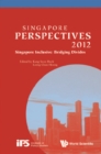 Image for SINGAPORE PERSPECTIVES 2012 - SINGAPORE INCLUSIVE: BRIDGING DIVIDES