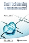 Image for Electrochemistry For Biomedical Researchers