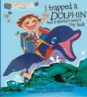 Image for Abbie Rose and the Magic Suitcase: I Trapped a Dolphin but It Really Wasn’t My Fault