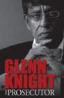 Image for The prosecutor: Glenn Knight casebook