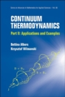 Image for Continuum thermodynamicsPart II,: Applications and exercises