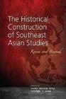 Image for The Historical Construction of Southeast Asian Studies : Korea and Beyond