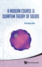 Image for A modern course in the quantum theory of solids