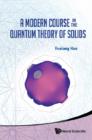 Image for A modern course in the quantum theory of solids