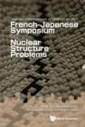 Image for Nuclear Structure Problems : Proceedings Of The French - Japanese Symposium