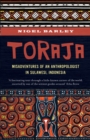 Image for Toraja: misadventures of a social anthropologist in Sulawesi, Indonesia