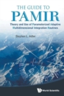 Image for Guide To Pamir, The: Theory And Use Of Parameterized Adaptive Multidimensional Integration Routines