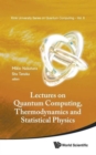 Image for Lectures On Quantum Computing, Thermodynamics And Statistical Physics