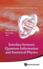 Image for Interface Between Quantum Information And Statistical Physics