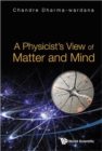 Image for Physicist&#39;s View Of Matter And Mind, A