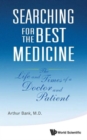Image for Searching For The Best Medicine: The Life And Times Of A Doctor And Patient