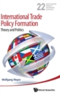 Image for International trade policy formation  : theory and politics