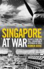 Image for Singapore at war: secrets from the fall, liberation and the aftermath of WWII