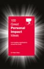 Image for 100 great personal impact ideas
