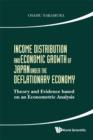 Image for Income distribution and economic growth of Japan under the deflationary economy: theory and evidence based on an econometric analysis