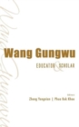 Image for Wang Gungwu  : educator and scholar