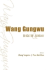 Image for Wang Gungwu: Educator And Scholar
