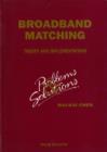 Image for Broadband matching: theory and implementations. (Problems &amp; solutions)