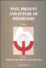 Image for Past, Present and Future of Psychiatry: (In 2 Volumes)