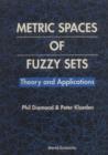 Image for Metric Spaces of Fuzzy Sets: Theory and Applications.