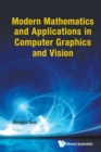 Image for Modern mathematics and applications in computer graphics and vision