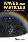 Image for Waves and particles: two essays on fundamental physics