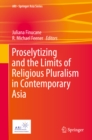 Image for Proselytizing and the limits of religious pluralism in contemporary Asia : 4