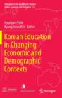 Image for Korean Education in Changing Economic and Demographic Contexts