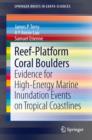Image for Reef-Platform  Coral  Boulders : Evidence for High-Energy Marine Inundation Events on Tropical Coastlines