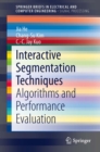Image for Interactive Segmentation Techniques: Algorithms and Performance Evaluation