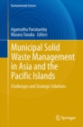 Image for Municipal solid waste management in Asia and the Pacific Island: challenges and strategic solutions