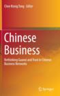 Image for Chinese business  : rethinking guanxi and trust in Chinese business networks