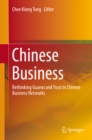 Image for Chinese business: rethinking guanxi and trust in Chinese business networks