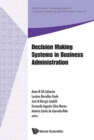Image for Decision Making Systems In Business Administration - Proceedings Of The Ms&#39;12 International Conference