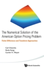 Image for The numerical solution of the American option pricing problem  : finite difference and transform approaches
