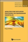 Image for Analysis For Diffusion Processes On Riemannian Manifolds