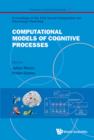 Image for Computational models of cognitive processes: San Sebastian, Spain : 12-14 July 2012 : proceedings of the 13th Neural Computation and Psychology Workshop : 21