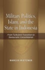 Image for Military Politics, Islam and the State in Indonesia