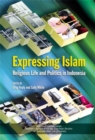 Image for Expressing Islam: religious life and politics in Indonesia