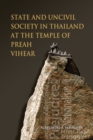 Image for State and Uncivil Society in Thailand at the Temple of Preah Vihear