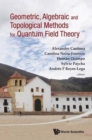 Image for Geometric, Algebraic And Topological Methods For Quantum Field Theory - Proceedings Of The 2011 Villa De Leyva Summer School