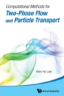 Image for Computational Methods For Two-phase Flow And Particle Transport (With Cd-rom)