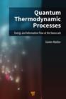 Image for Quantum thermodynamic processes: energy and information flow at the nanoscale