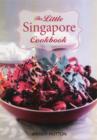 Image for The little Singapore cookbook  : a collection of Singapore&#39;s best-loved dishes