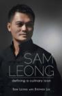 Image for Sam Leong: a family cookbook : cooking across three generations