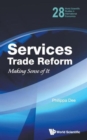 Image for Services trade reform  : making sense of it