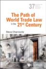 Image for The path of world trade law in the 21st century
