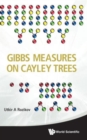 Image for Gibbs Measures On Cayley Trees